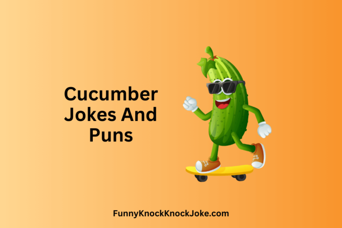 Cucumber Jokes And Puns