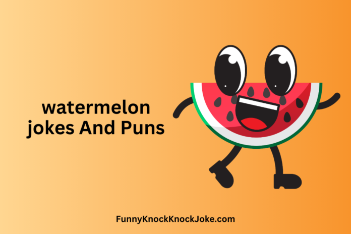 funny watermelon jokes