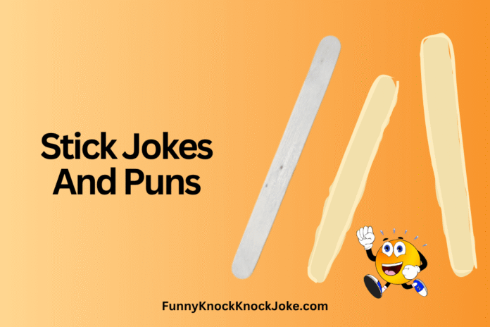 Stick Jokes and Puns