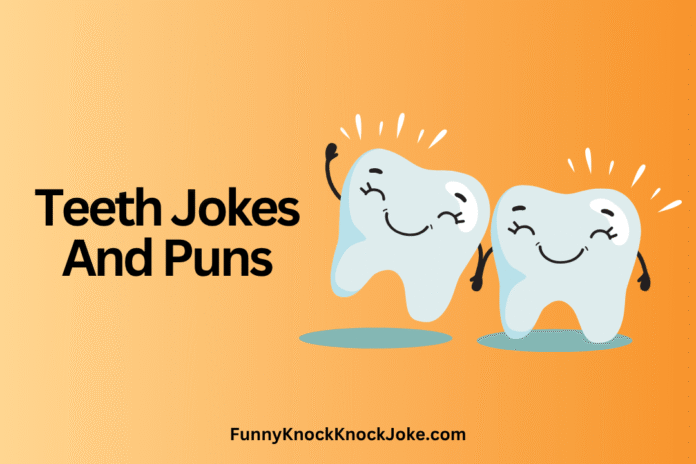 Teeth Jokes And Puns